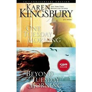 One Tuesday Morning/Beyond Tuesday Morning, Paperback - Karen Kingsbury imagine