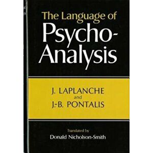 Language of Psycho-Analysis, Hardcover - J. LaPlanche imagine