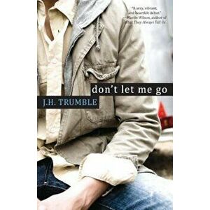 Don't Let Me Go, Paperback - J. H. Trumble imagine