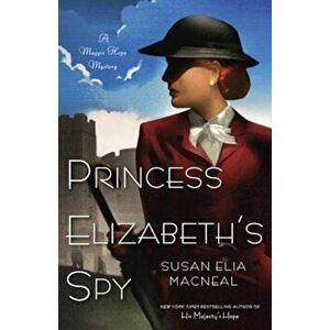 Princess Elizabeth's Spy, Paperback - Susan Elia MacNeal imagine