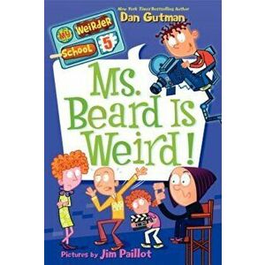 Ms. Beard Is Weird!, Paperback - Dan Gutman imagine