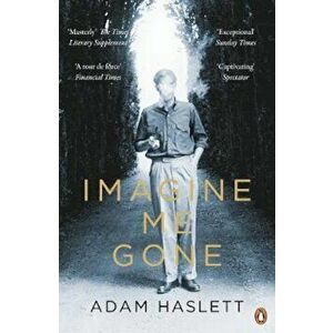 Imagine Me Gone, Paperback - Adam Haslett imagine