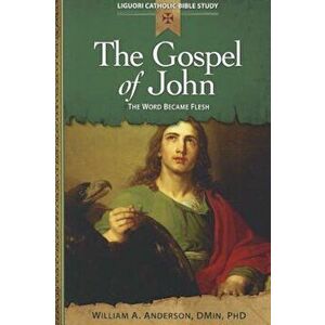 The Gospel of John: The Word Became Flesh, Paperback - William Anderson imagine