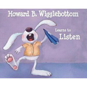 Howard B. Wigglebottom Learns to Listen, Hardcover - Howard Binkow imagine
