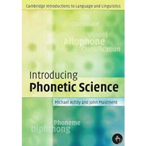 Introducing Phonetic Science, Paperback - Michael Ashby imagine