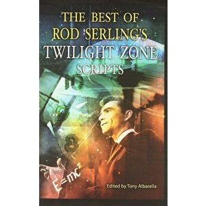 The Best of Rod Serling's Twilight Zone Scripts, Paperback - Rod Serling imagine