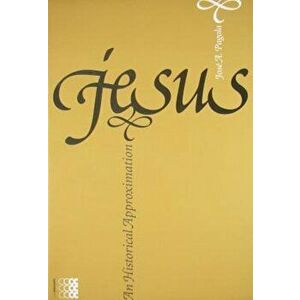 Jesus, an Historical Approximation, Paperback - Jose A. Pagola imagine
