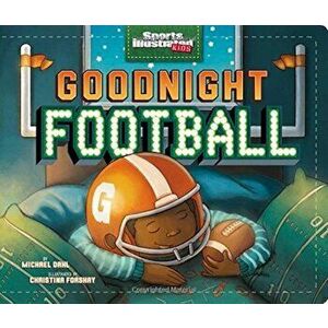 Goodnight Football, Hardcover - Michael Dahl imagine