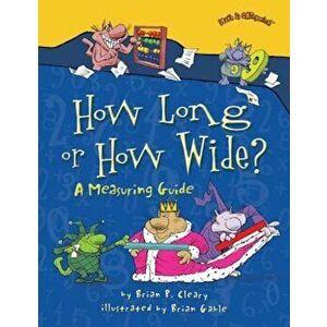 How Long or How Wide': A Measuring Guide, Paperback - Brian P. Cleary imagine