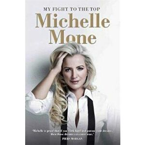 My Fight to the Top, Paperback - Michelle Mone imagine