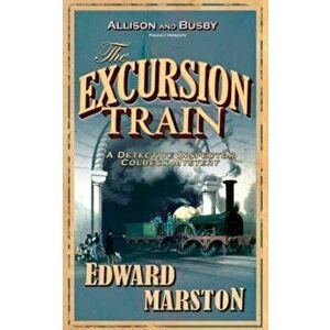 Excursion Train, Paperback - Edward Marston imagine