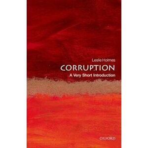 Corruption: A Very Short Introduction, Paperback - Leslie Holmes imagine