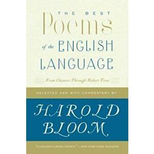 The Best Poems of the English Language: From Chaucer Through Robert Frost, Paperback - Harold Bloom imagine