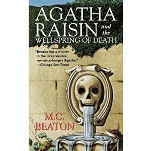 Agatha Raisin and the Wellspring of Death: An Agatha Raisin Mystery, Paperback - M. C. Beaton imagine