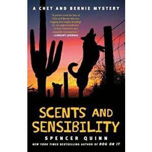 Scents and Sensibility: A Chet and Bernie Mystery, Paperback - Spencer Quinn imagine