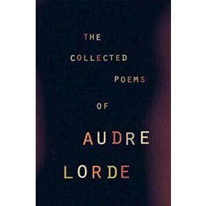 The Collected Poems of Audre Lorde, Paperback - Audre Lorde imagine