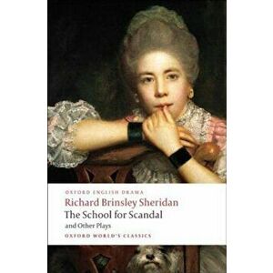The School for Scandal and Other Plays: The Rivals/The Duenna/A Trip to Scarborough/The School for Scandal/The Critic, Paperback - Richard Brinsley Sh imagine
