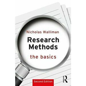 Research Methods: The Basics: 2nd Edition, Paperback - Nicholas Walliman imagine