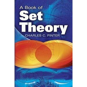 A Book of Set Theory, Paperback - Charles C. Pinter imagine
