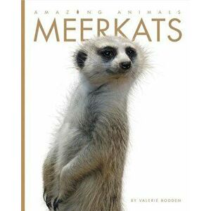 Amazing Animals: Meerkats, Paperback - Valerie Bodden imagine