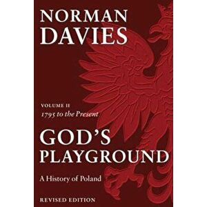 God's Playground A History of Poland, Paperback - Norman Davies imagine