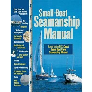 Small-Boat Seamanship Manual, Paperback - Richard N. Aarons imagine