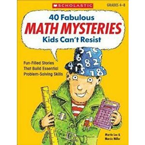 40 Fabulous Math Mysteries Kids Can't Resist, Paperback - Martin Lee imagine