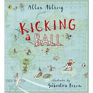Kicking a Ball, Paperback - Allan Ahlberg imagine