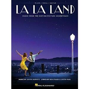 La La Land: Music from the Motion Picture Soundtrack, Paperback - Justin Hurwitz imagine
