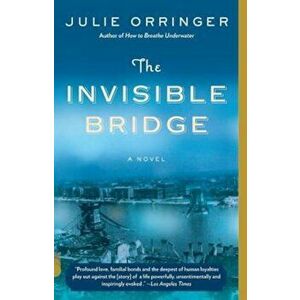 The Invisible Bridge, Paperback - Julie Orringer imagine