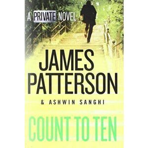Count to Ten: A Private Novel, Hardcover - James Patterson imagine