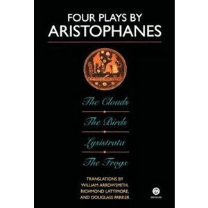 Four Plays by Aristophanes: The Birds; The Clouds; The Frogs; Lysistrata, Paperback - Aristophanes imagine
