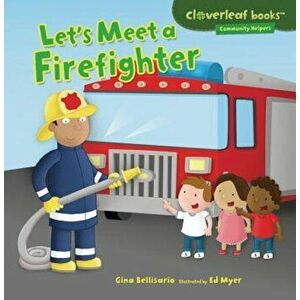Let's Meet a Firefighter, Paperback - Gina Bellisario imagine