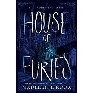 House of Furies, Paperback - Madeleine Roux imagine