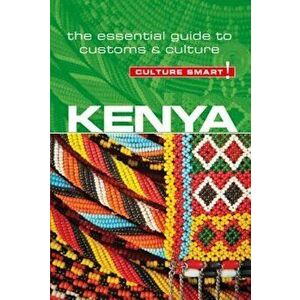 Kenya - Culture Smart!: The Essential Guide to Customs & Culture, Paperback - Jane Barsby imagine