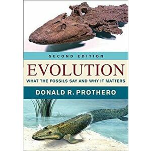 Evolution: What the Fossils Say and Why It Matters, Hardcover - Donald R. Prothero imagine