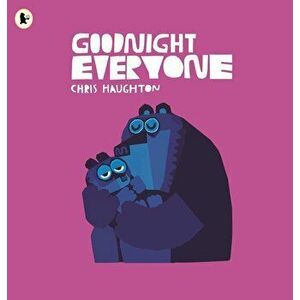 Goodnight Everyone, Paperback - Chris Haughton imagine