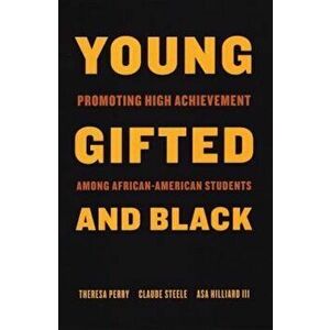 Young, Gifted, and Black: Promoting High Achievement Among African-American Students, Paperback - Theresa Perry imagine
