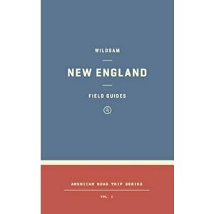 Wildsam Field Guides: New England, Paperback - Taylor Bruce imagine