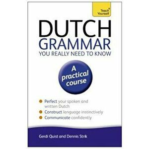 Dutch Grammar You Really Need to Know, Paperback - Gerdi Quist imagine