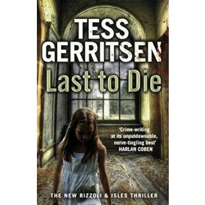 Last to Die, Paperback - Tess Gerritsen imagine