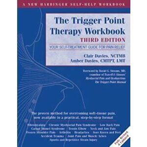 The Trigger Point Therapy Workbook: Your Self-Treatment Guide for Pain Relief, Paperback - Clair Davies imagine