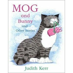 Mog and Bunny and Other Stories, Paperback - Judith Kerr imagine