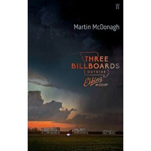 Three Billboards Outside Ebbing, Missouri: The Screenplay, Paperback - Martin McDonagh imagine