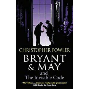 Bryant & May and the Invisible Code, Paperback - Christopher Fowler imagine