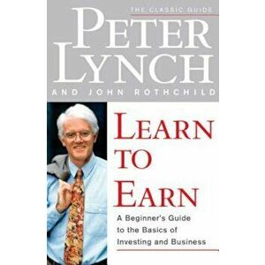 Learn to Earn, Paperback - Peter Lynch imagine