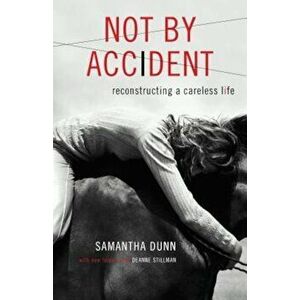 Not by Accident, Paperback - Samantha Dunn imagine