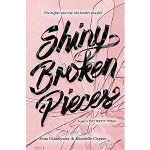 Shiny Broken Pieces: A Tiny Pretty Things Novel, Paperback - Sona Charaipotra imagine