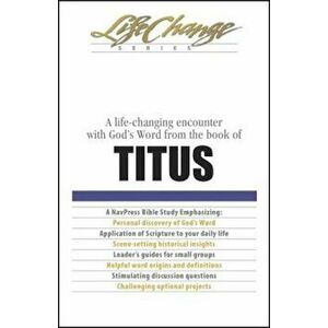 Titus: A Life-Changing Encounter with God's Word from the Book of, Paperback - Navigators imagine