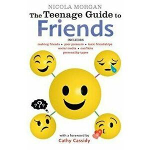 Teenage Guide to Friends, Paperback - Nicola Morgan imagine
